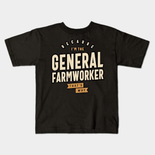 Proud & Hardworking - General Farmworker Kids T-Shirt